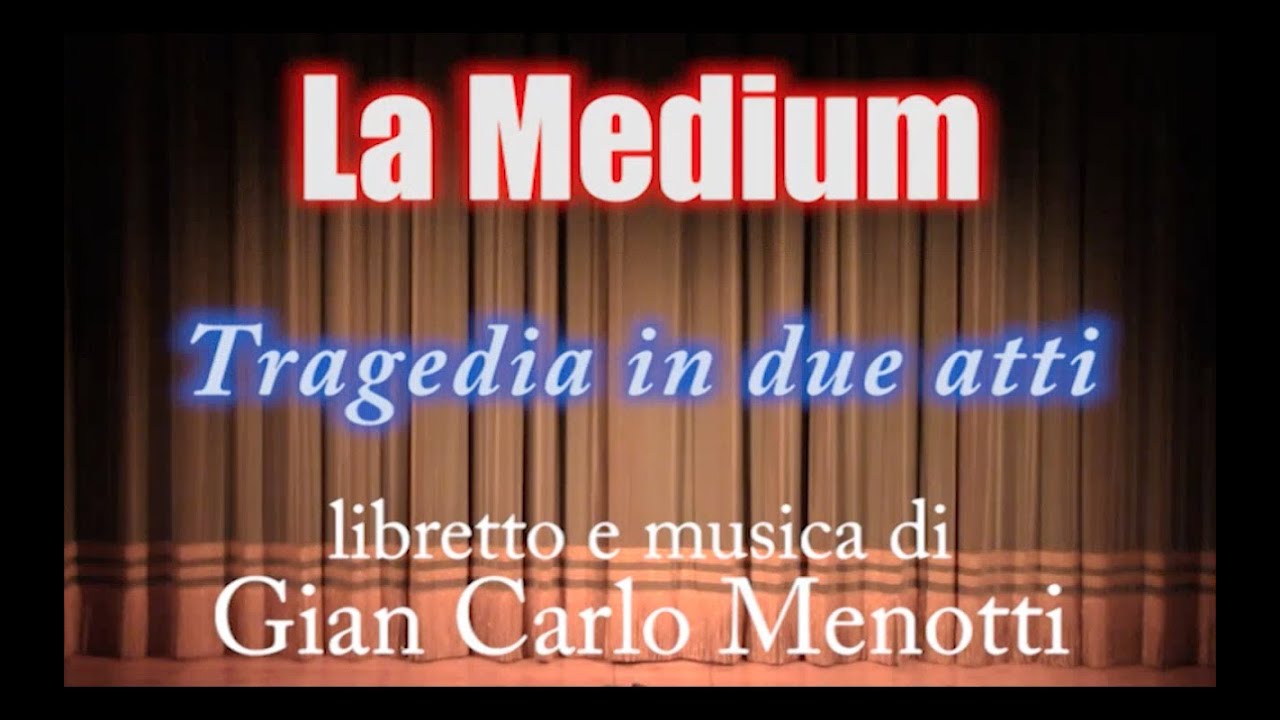 La Medium - Gian Carlo Menotti