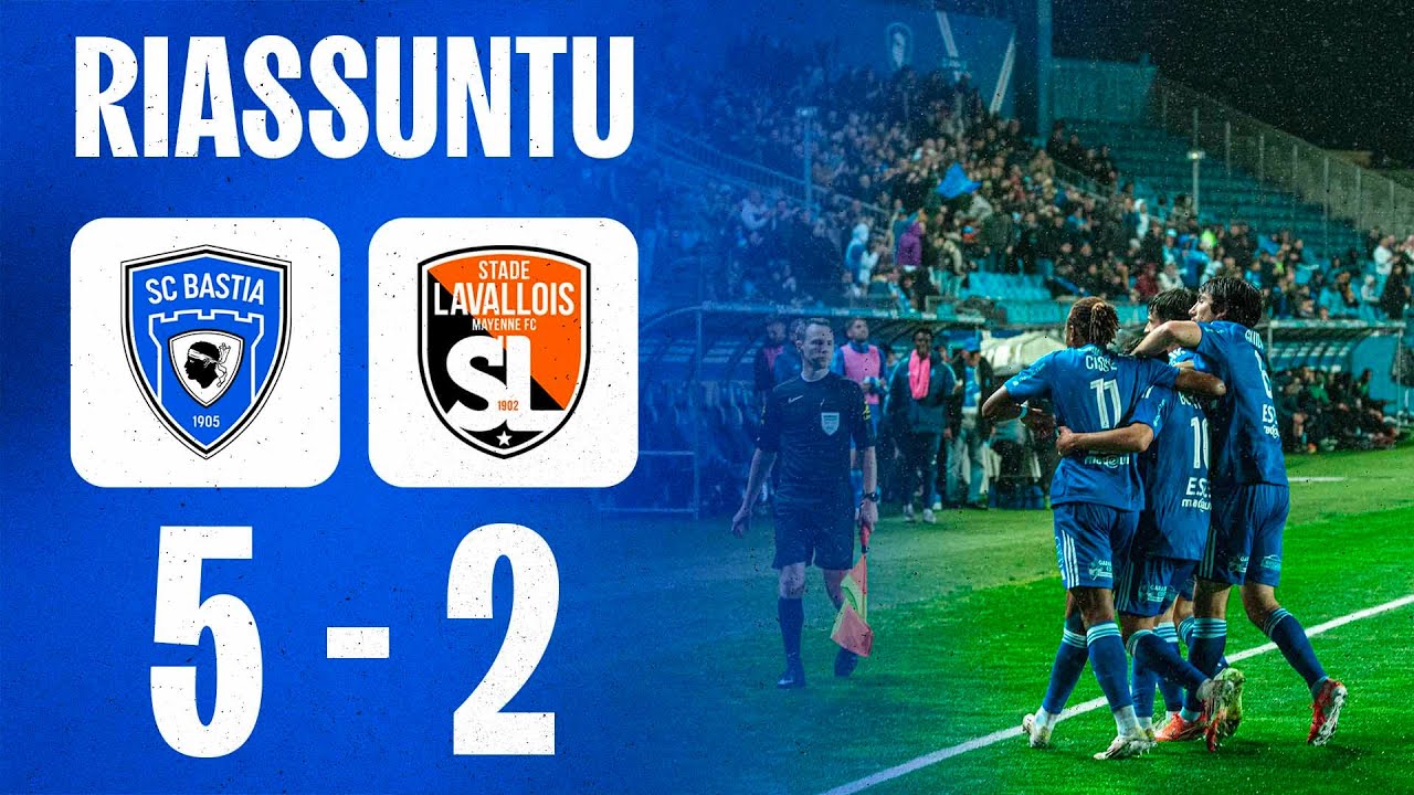 J30 | SC Bastia 5-2 Laval MFC : U Riassuntu