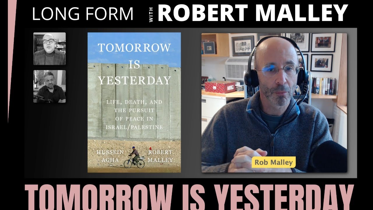 Tomorrow is Yesterday w/ Robert Malley | Long Form Podcast #12