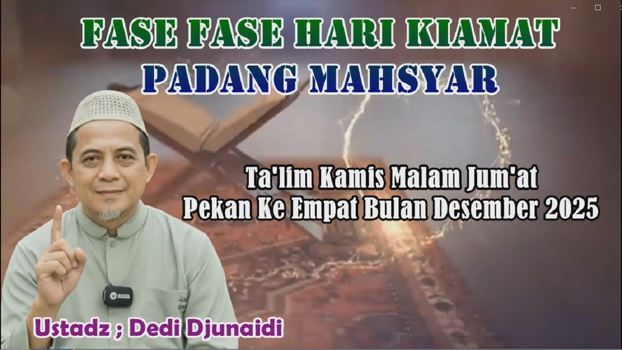FASE HARI KIAMAT (PADANG MAHSYAR) Ta'lim Kamis Malam 25 Desember 2025 Bersama Ust #dedidjunaidi