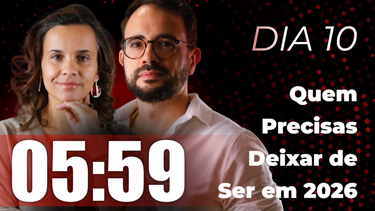 Quem Precisas Deixar de Ser em 2026 | 05:59 – Dia 10