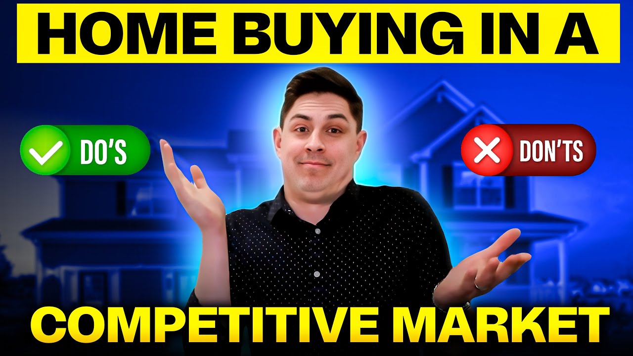 Do's and Don'ts of Buying a House in a Competitive Market