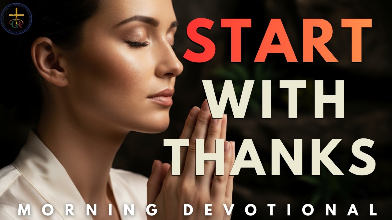 If You’re Grateful for God’s Grace, Pray This With Me | Morning Prayer