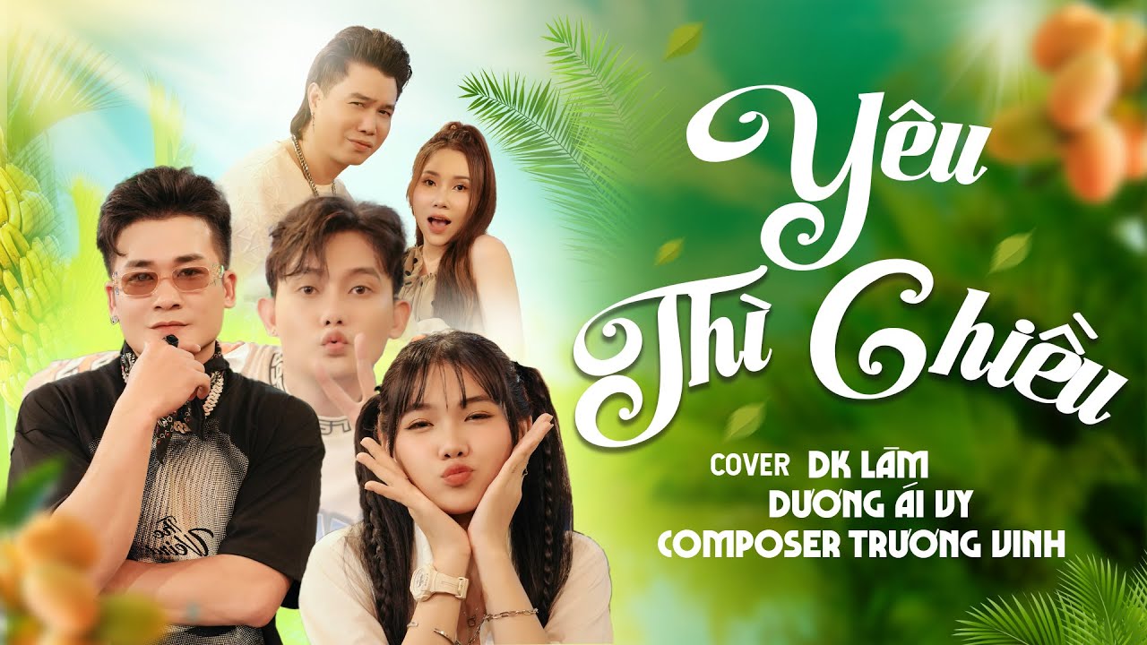 YÊU THÌ CHIỀU - | COVER | DƯƠNG ÁI VY x DK LÂM | NHẠC TRẺ MỚI NHẤT 2024