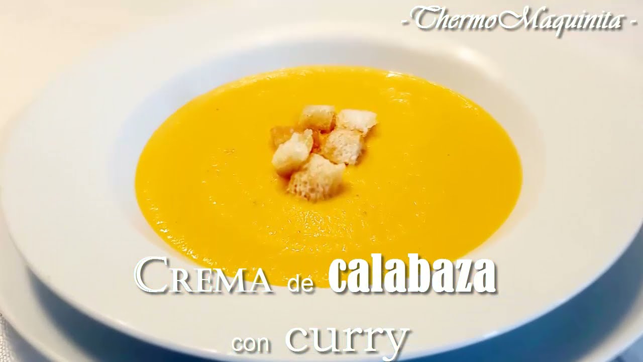 CREMA de CALABAZA con curry en THERMOMIX®. Cómo hacer puré de verduras con un toque especial.