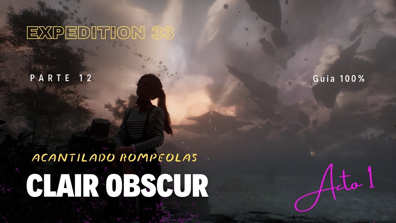 GUÍA 100% | Clair Obscur: Expedition 33 (Acantilado Rompeolas) | PARTE 12 | Acto 1