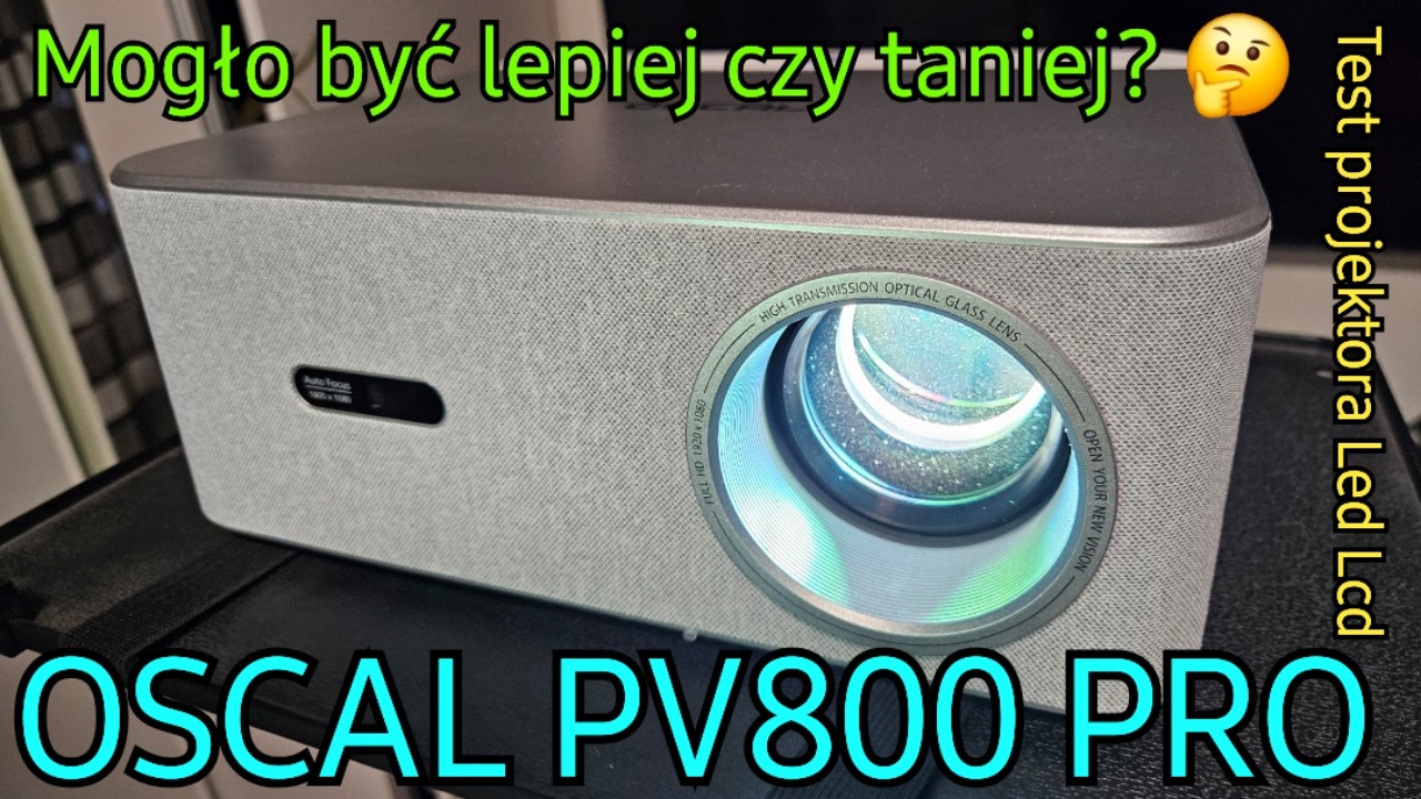 Test budżetowego projektora Led Lcd Oscal Pv800 Pro z Android Tv i certyfikatem Netflix 