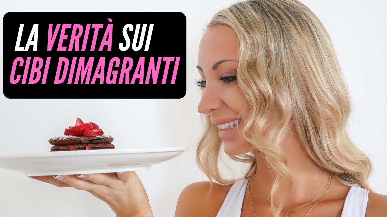 Ecco i CIBI DIMAGRANTI ti dico tutta la verità