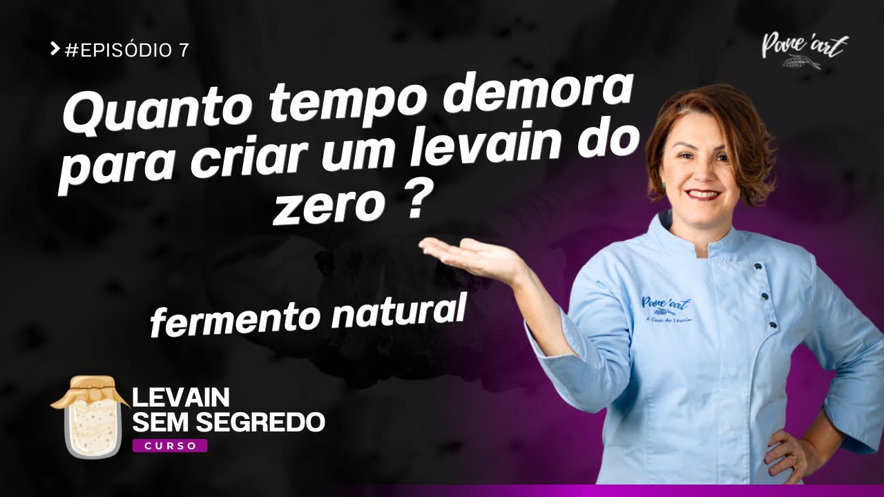 Levain sem segredos -#7 Quanto tempo demora pra criar um Levain do zero?