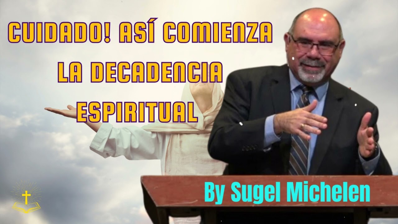 CUIDADO! Así Comienza La Decadencia Espiritual  - Pastor Sugel Michelen Messages