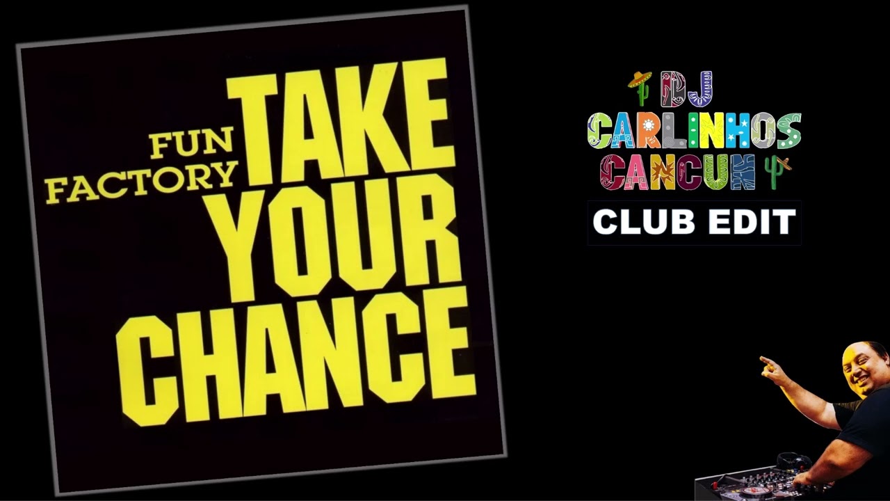 Fun Factory - Take Your Chance (DJ Carlinhos Club Edit 543) 1994
