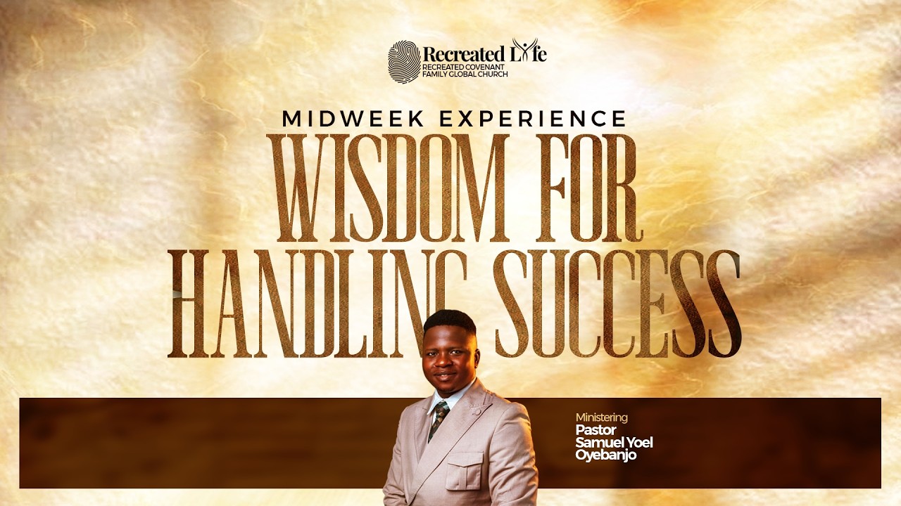 Wisdom For Handling Success with Pastor Joy Yoel Oyebanjo