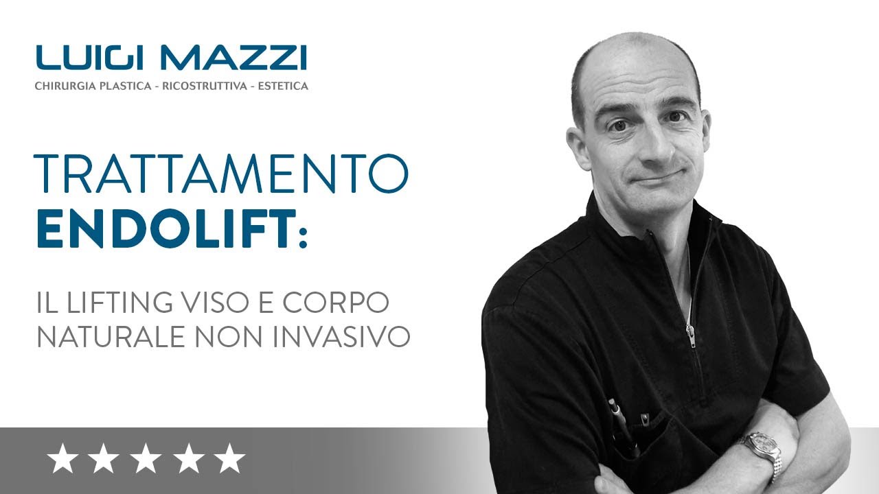 Trattamento Endolift - il lifting viso e corpo naturale non invasivo | Dr. Luigi Mazzi