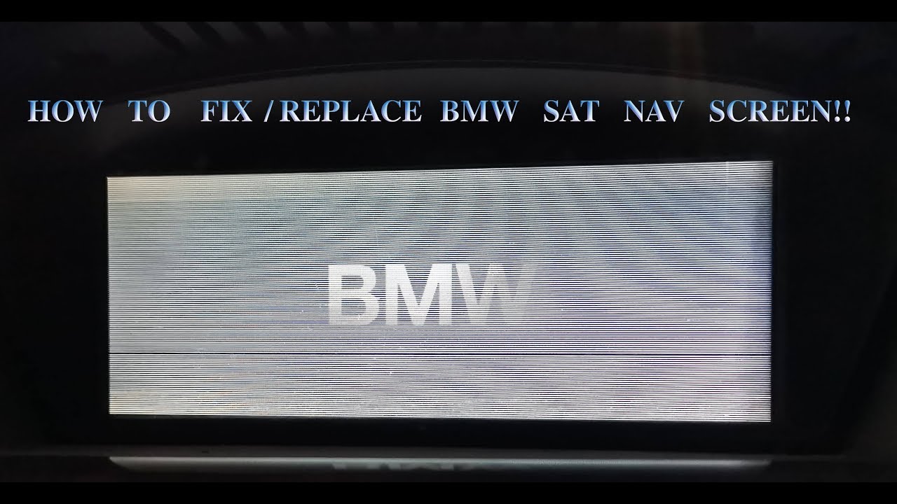 Как заменить экран спутниковой навигации BMW | Как устранить размытый экран BMW | Проблемы со спутниковой навигацией BMW!!