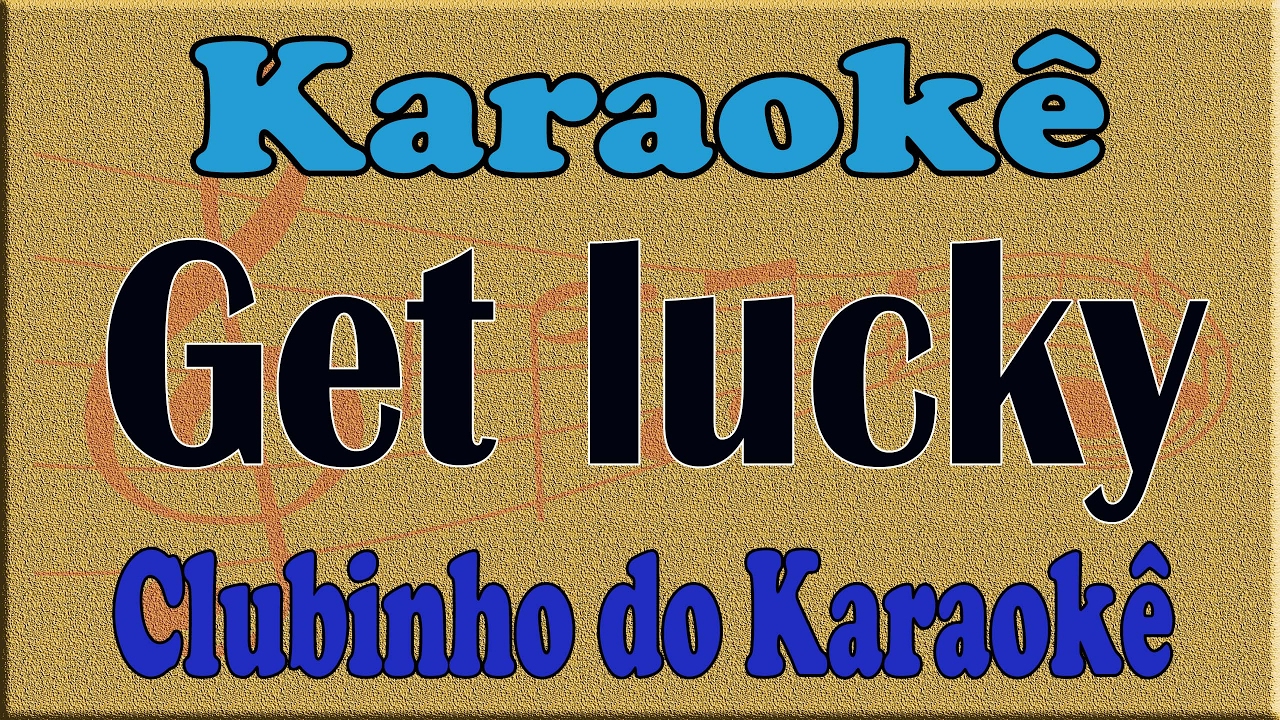 karaoke get lucky - daft punk feat. pharrell williams