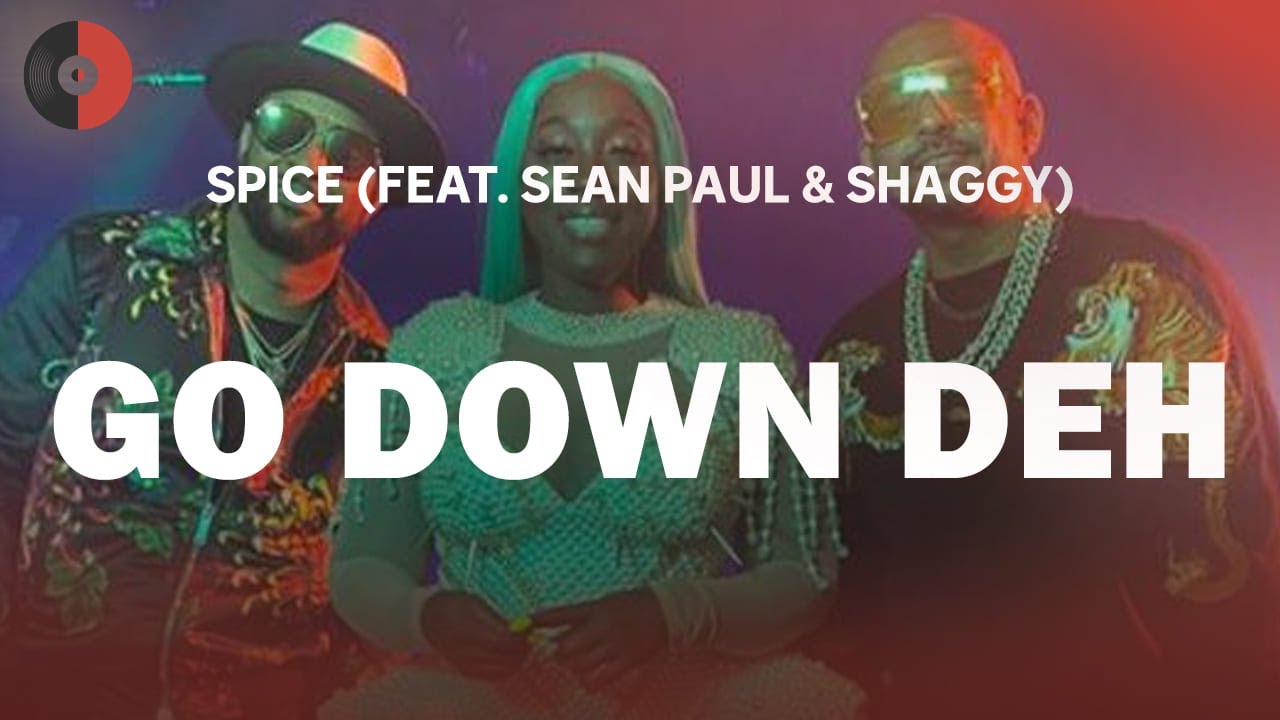 Spice (feat. Sean Paul & Shaggy) - Go Down Deh | Top Songs | Lyrics