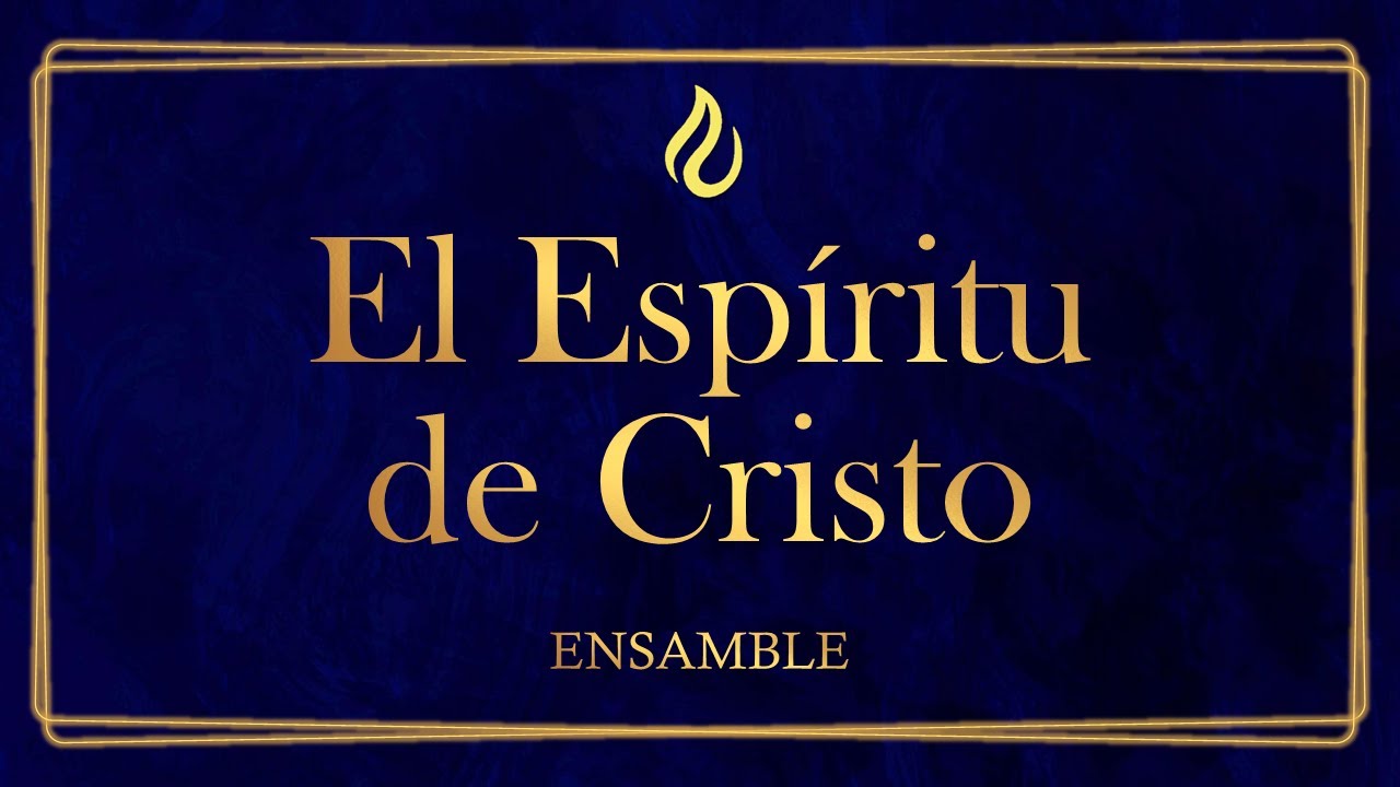 EL ESPÍRITU DE CRISTO LLDM Ensamble
