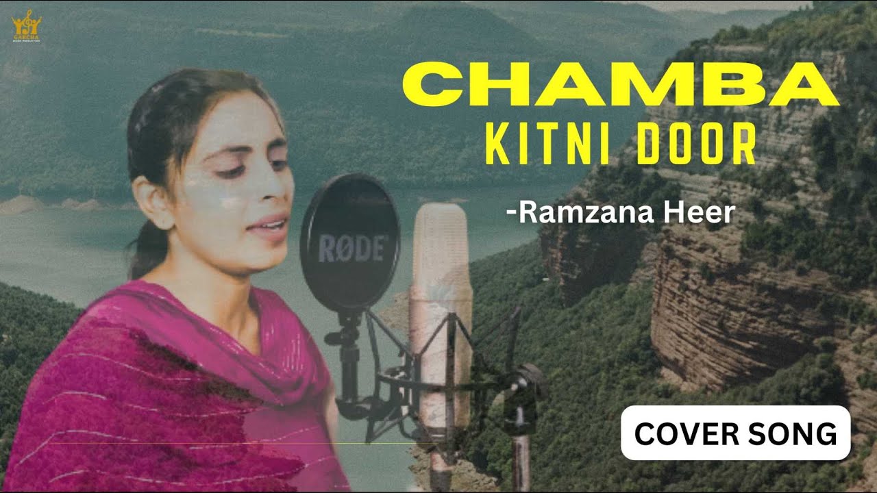 CHAMBA KITNI DOOR ! COVER SONG ! RAMZANA HEER ! HIMACHAL SONG