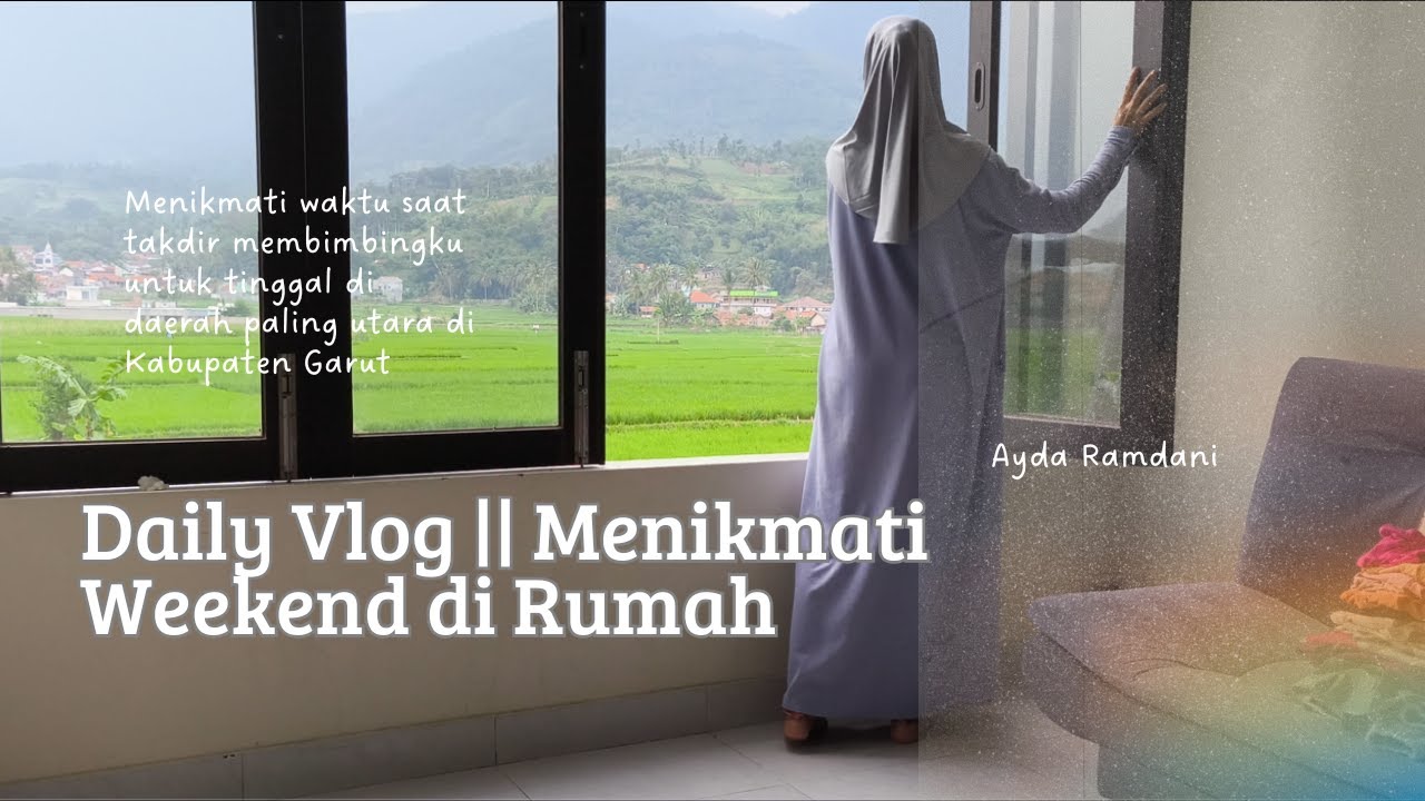Daily Vlog || Menikmati Weekend di Rumah