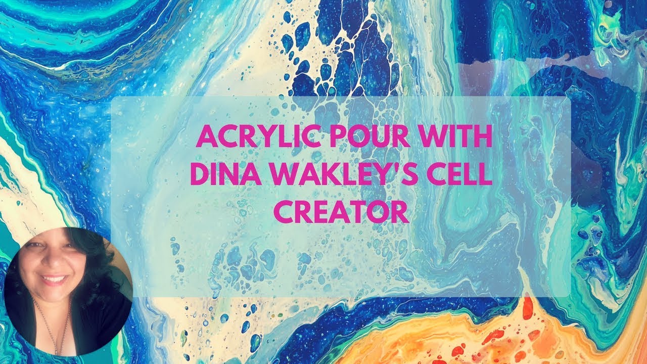 Acrylic Pour with Dina Wakley's Cell Creator