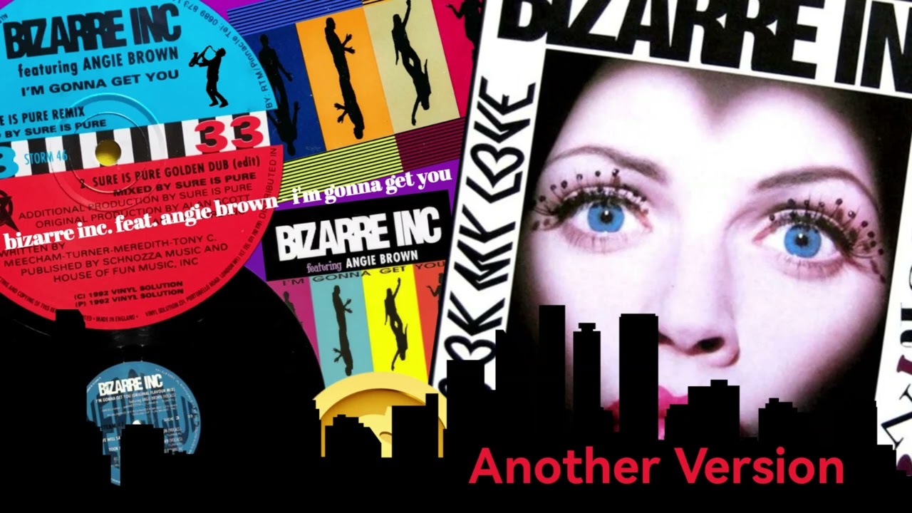 Bizarre Inc - I'm Gonna Get You (Another Version)