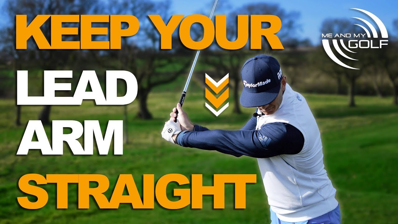 KEEP YOUR LEAD ARM STRAIGHT IN THE GOLF SWING SWING | ME AND MY GOLF