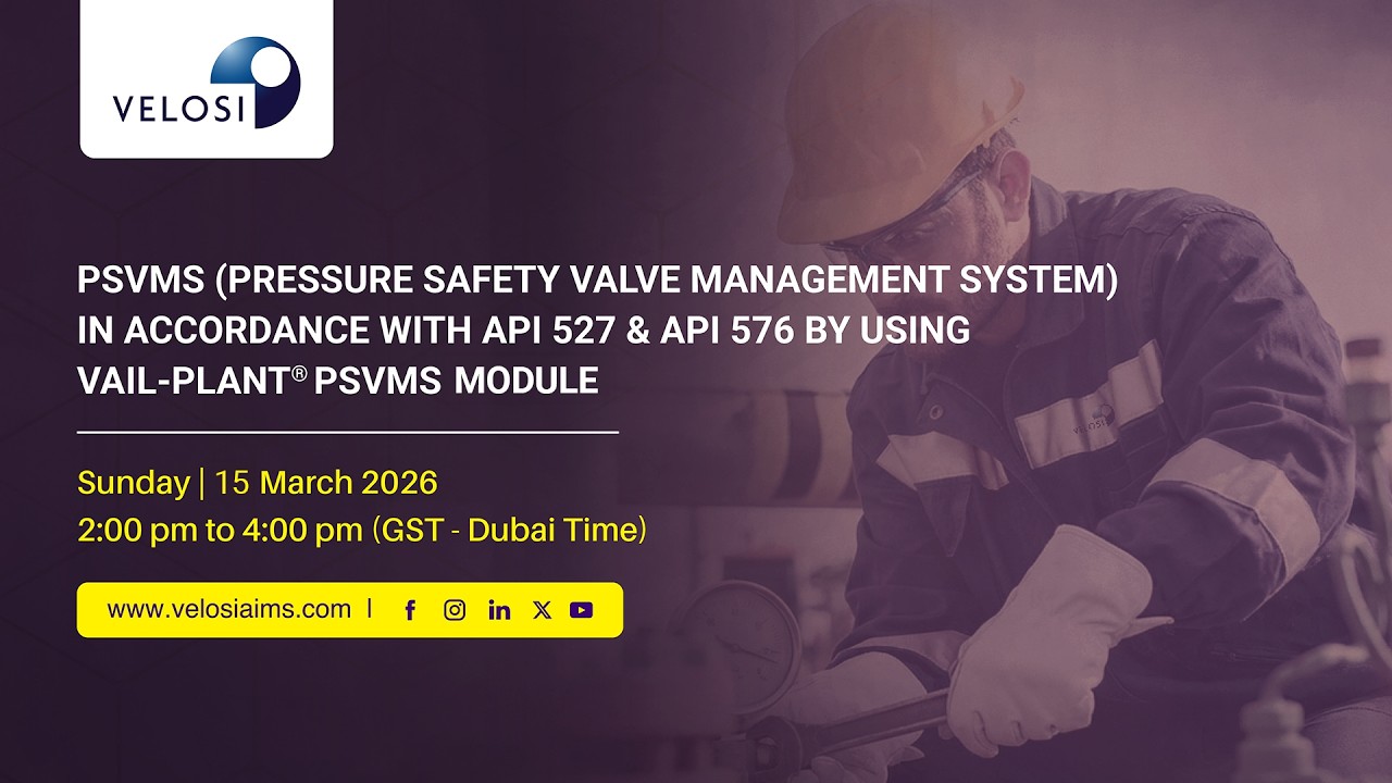 Velosi Webinar | PSVMS in Accordance with API 527 & API 576 by Using VAIL-Plant&reg; PSVMS Module