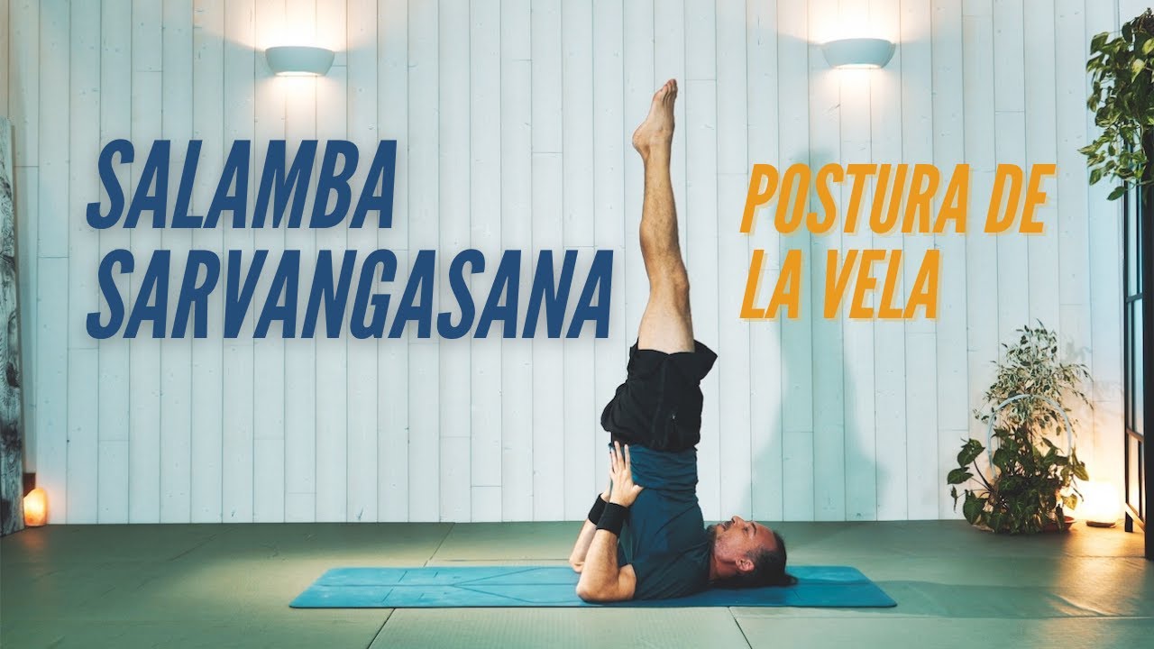 Postura de la vela, Salamba Sarvangasana. Posturas invertidas en yoga.