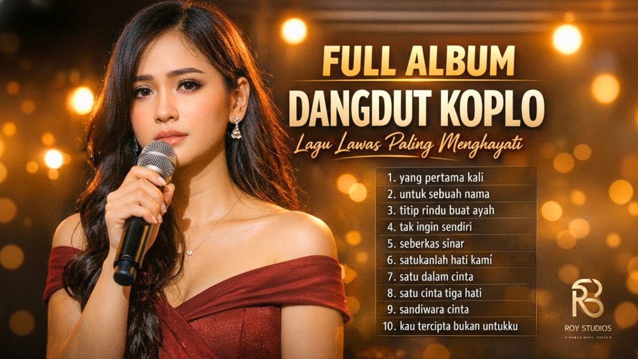 FULL ALBUM Dangdut Koplo Paling Menghayati | Lagu Lawas Bikin Baper – Roy studios