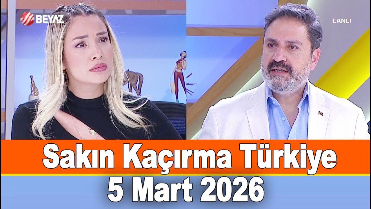 Sakın Kaçırma Türkiye 5 Mart 2026