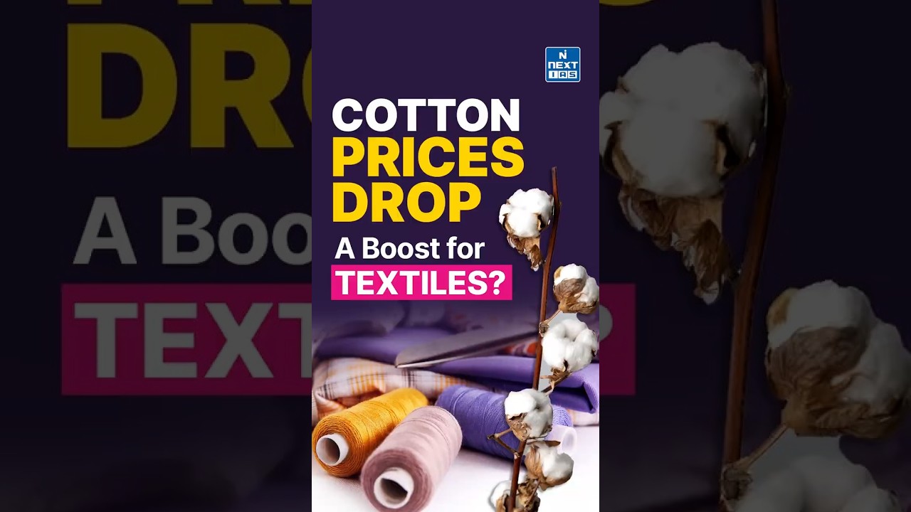 Cotton Prices Drop: A Boost for Textiles? | Daily News Analysis | DNA Short | NEXT IAS