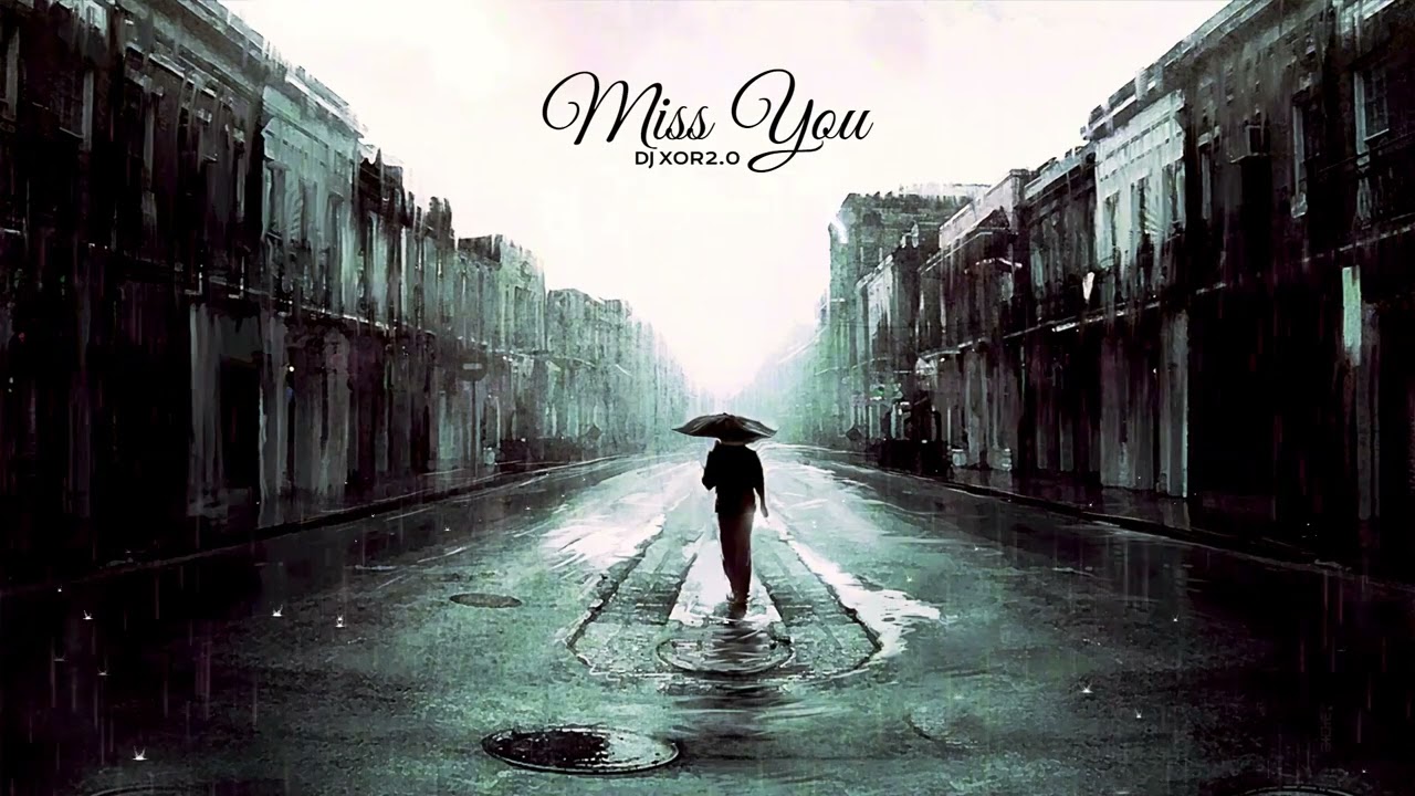DJ XOR2.0 &ndash; Miss You