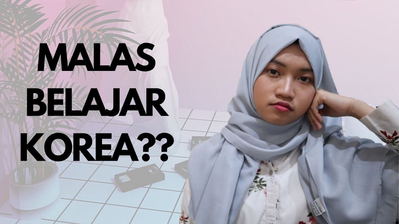 Penyebab MALAS Belajar Korea 😩 (Ampuh mengusir malas!)