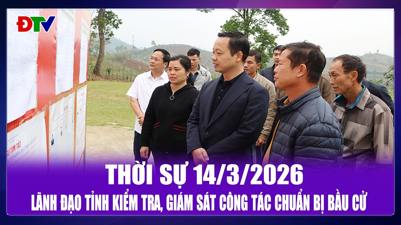 Thời sự 14-3-2026: Lãnh đạo tỉnh kiểm tra, giám sát công tác chuẩn bị bầu cử | Điện Biên TV