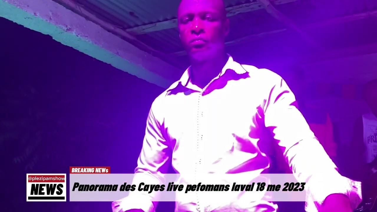 Panorama des Cayes love performance Lavale 18 mai 2023 les cayes Haiti