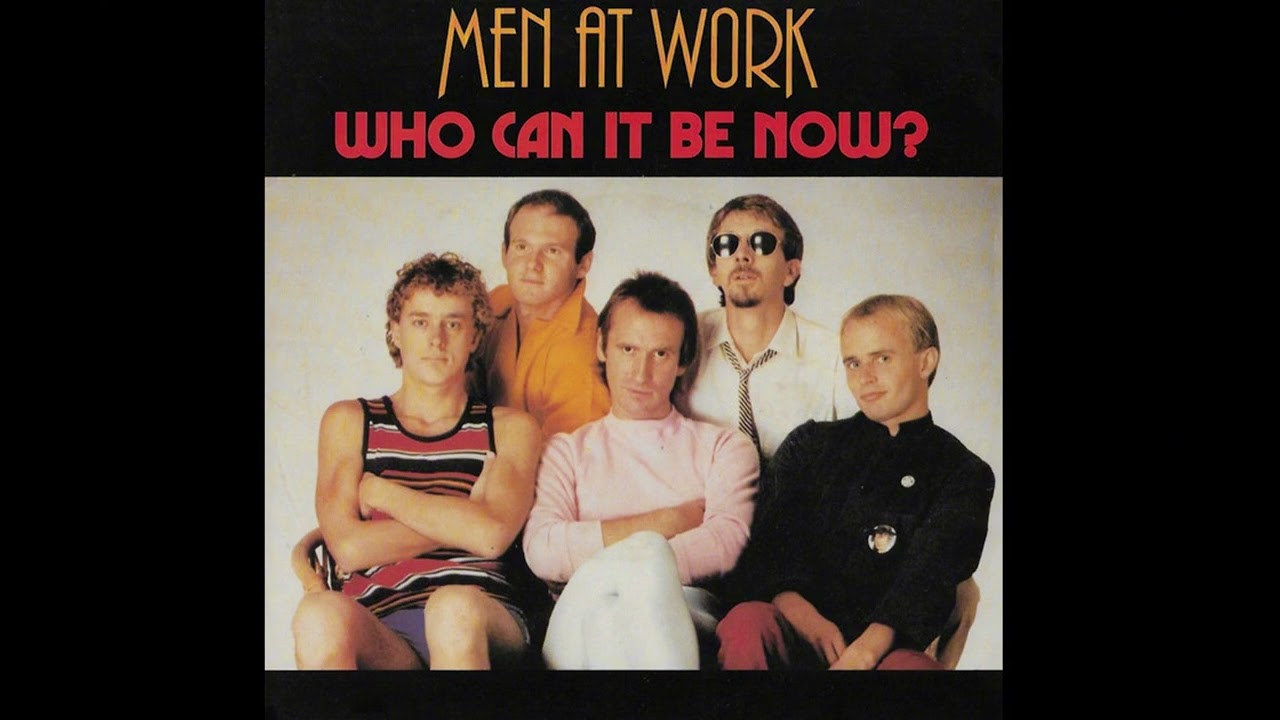 WHO CAN IT BE NOW - NO BASS - MEN AT WORK