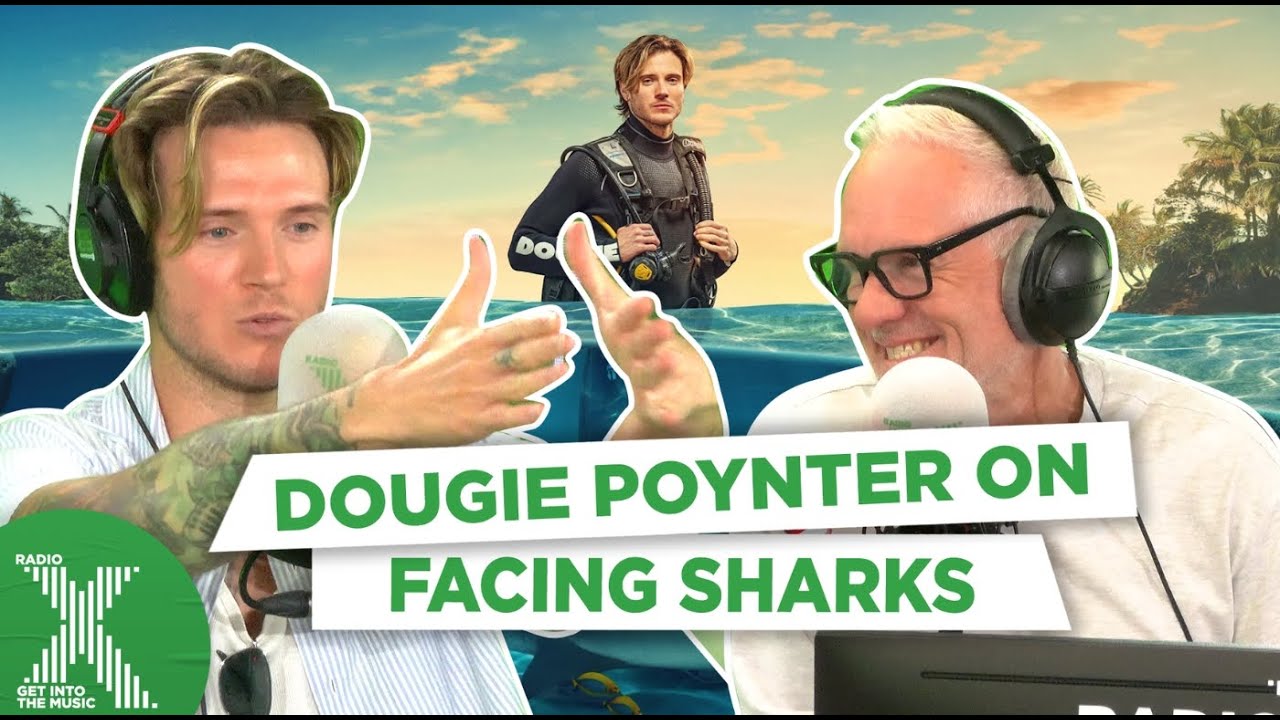 McFly star Dougie Poynter on facing sharks! | The Chris Moyles Show | Radio X