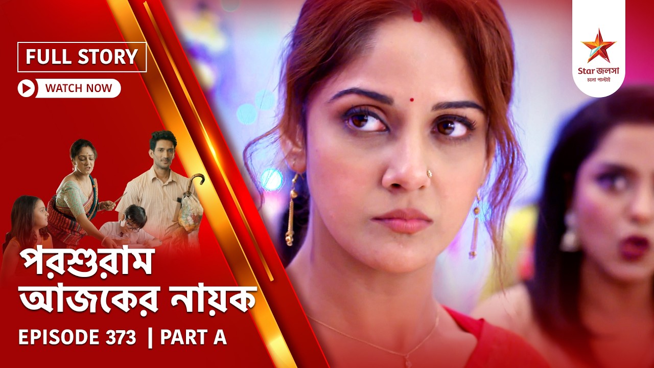 Full Story | Parashuram Ajker Nayok | Episode 373 | Part A
