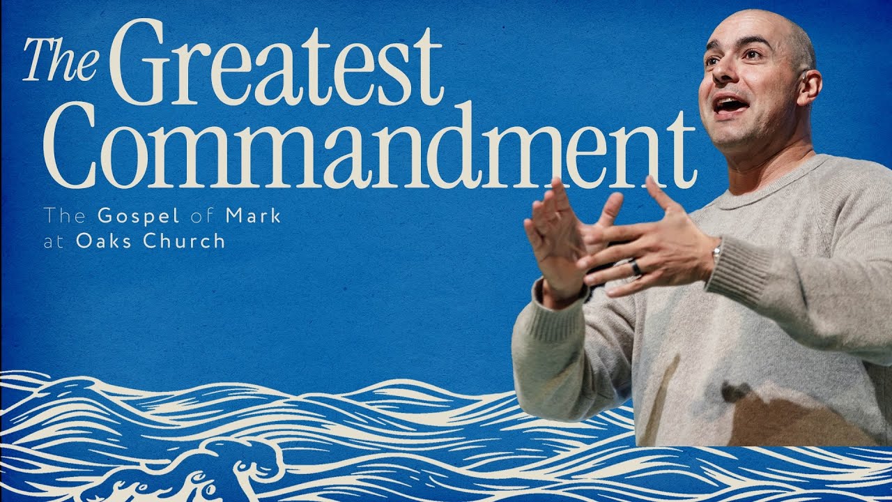 The Greatest Commandment | Pastor Chris Railey | Mark 12:28-34