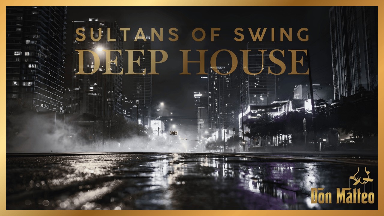 SULTANS OF SWING 🎸 | Deep House Rework  | DON MATTEO