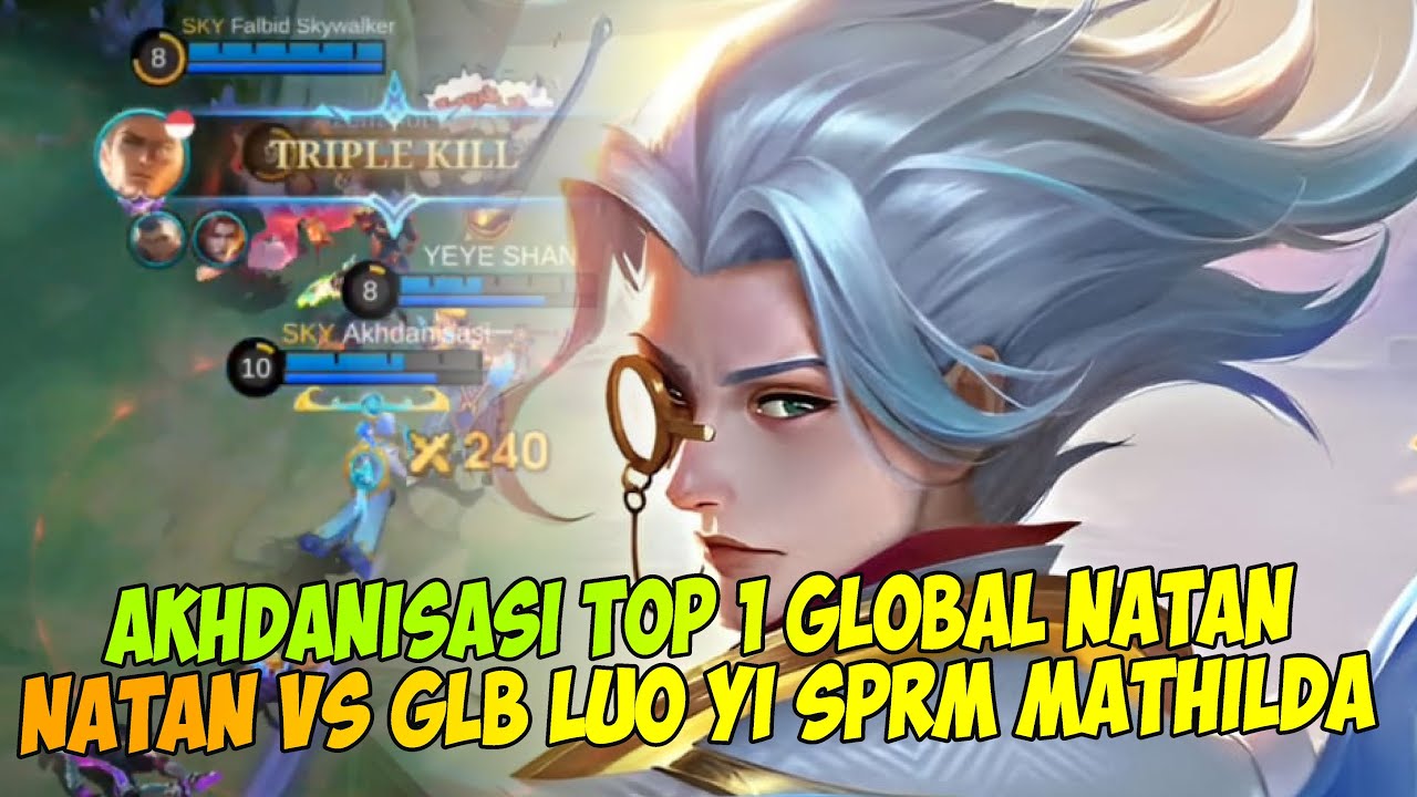 Natan VS GLB Luo Yi SPRM Mathilda - Akhdanisasi Top 1 Global Natan - Mobile Legends