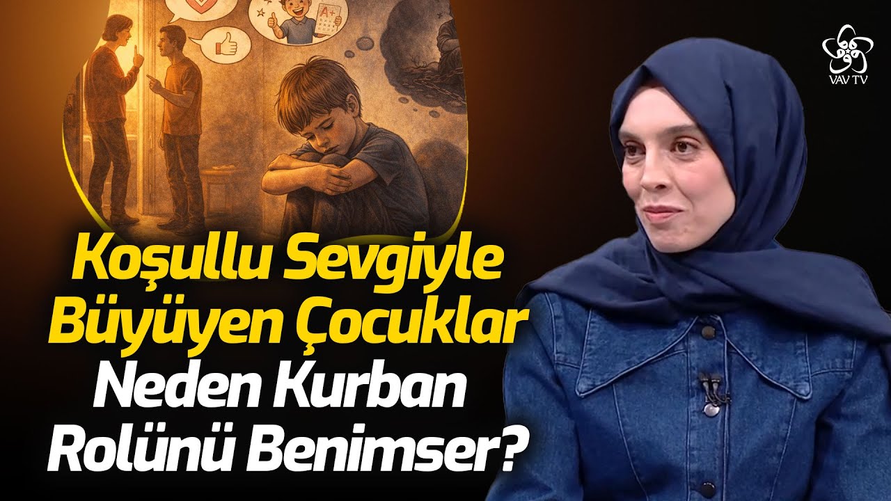 Koşullu Sevgiyle Büyüyen Çocuklar Neden Kurban Rolünü Benimser? | Kln. Psk. Zeynep Türkkan