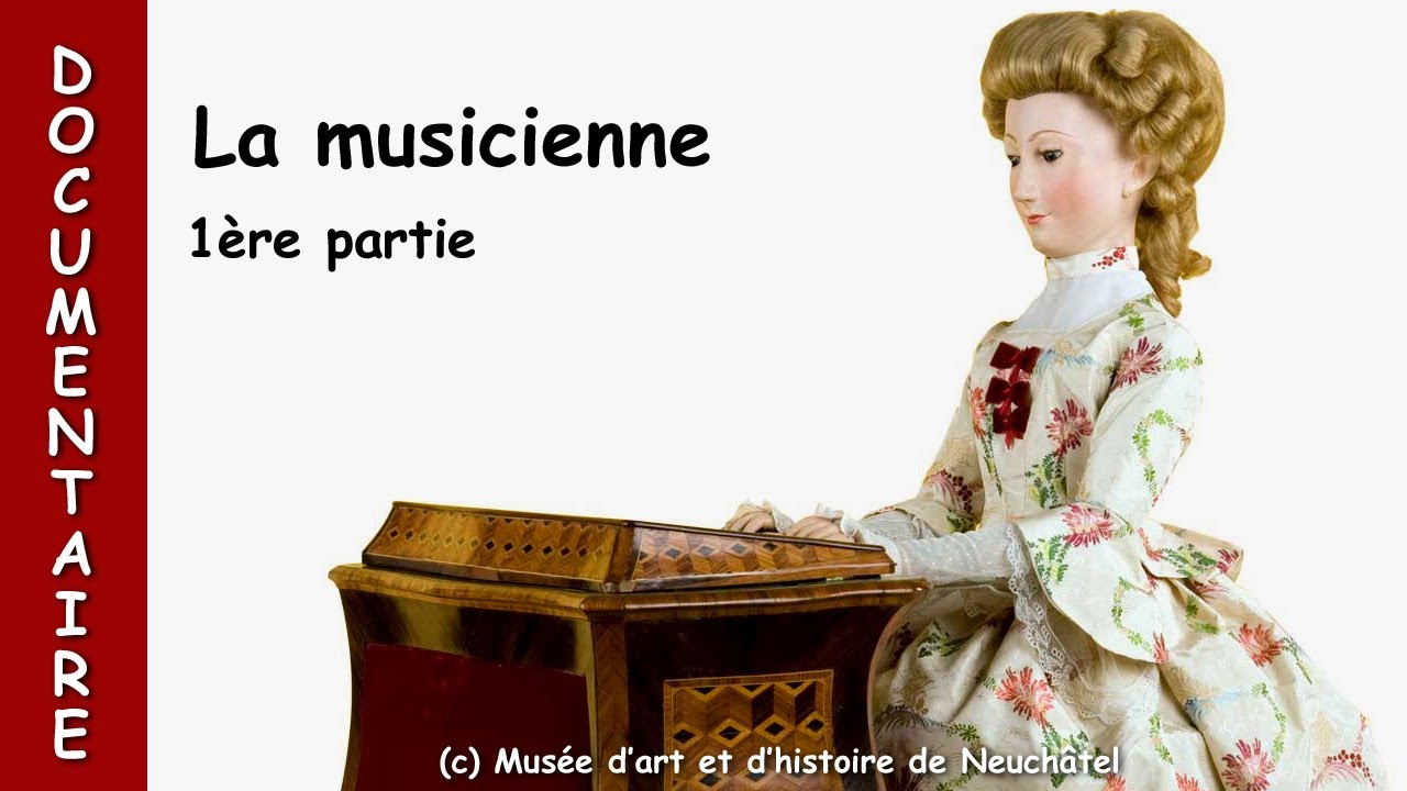 Doc 1/2 : la restauration de la musicienne, automate andro&iuml;de des Jaquet-Droz et Leschot &agrave; Neuch&acirc;tel