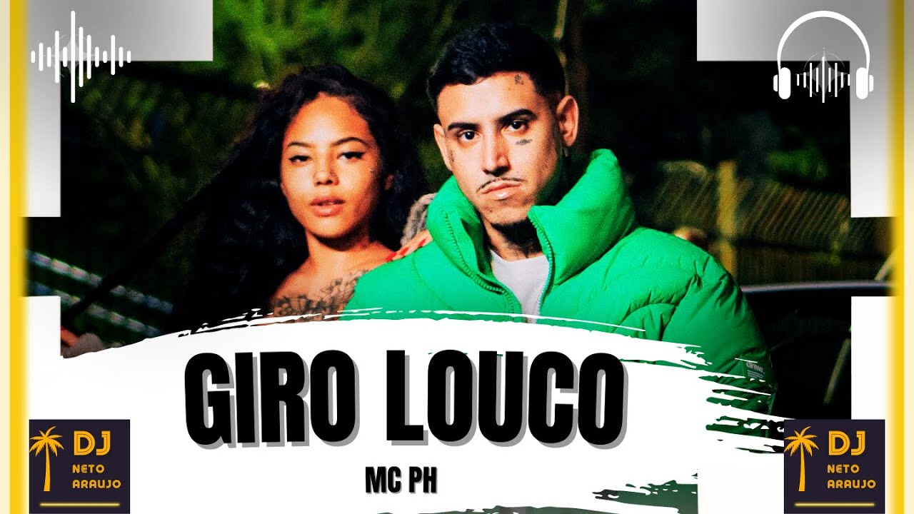 Giro Louco - MC PH 🎧 Canal Dj Neto Araujo