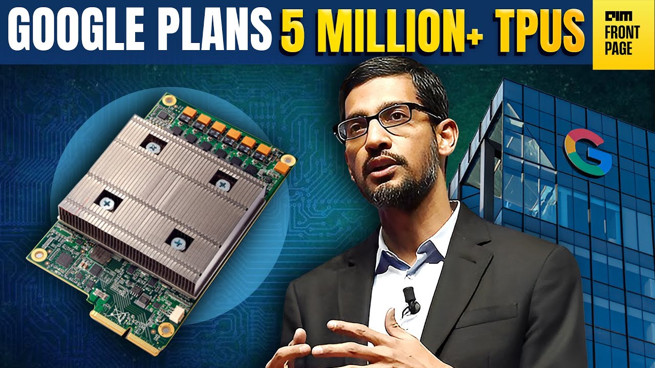 The GPU Shortage Ends in 2027: Google&rsquo;s 5 Million TPU Plan