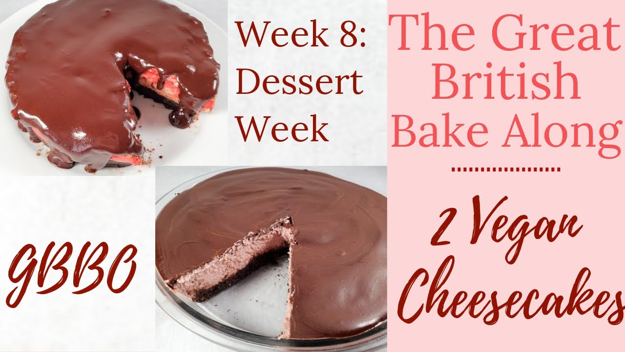 TWO Vegan No-Bake Cheesecakes | #GBBO Bake Along | Week 8: Dessert Week