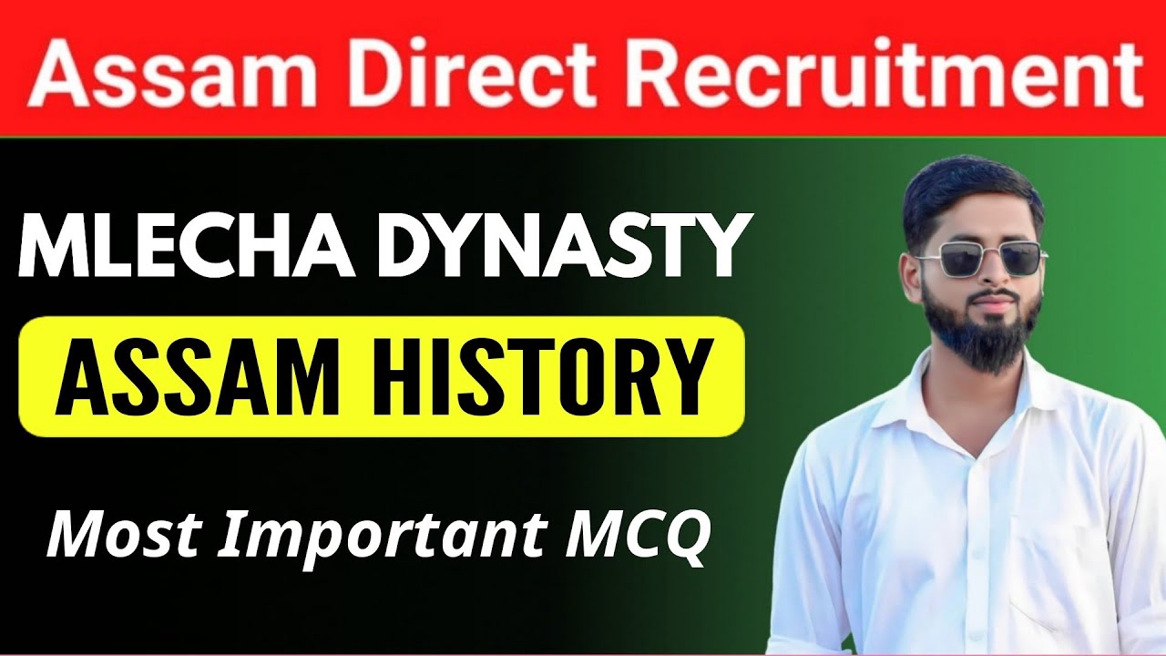 Important MCQ's on Assam history || Mlechchha Dynasty||Assam Direct Recruitment|| By Jahirul sir
