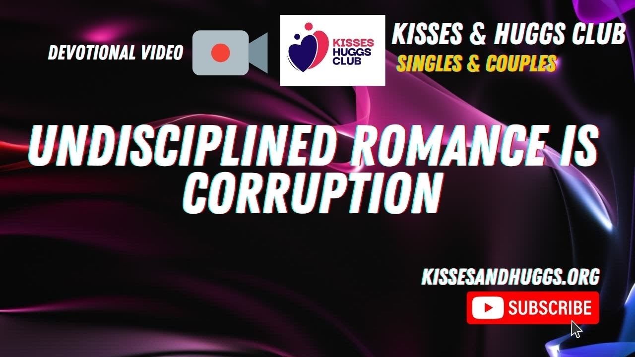 Romance That Weakens Discipline Is Corruption | Christian Relationship Devotional