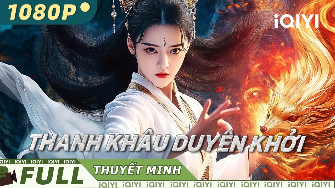 【Thuyết Minh】THANH KHÂU DUYÊN KHỞI💘 | Chàng nho sinh & Hồ ly 9 đuôi định mệnh | iQIYI MovieVietnam