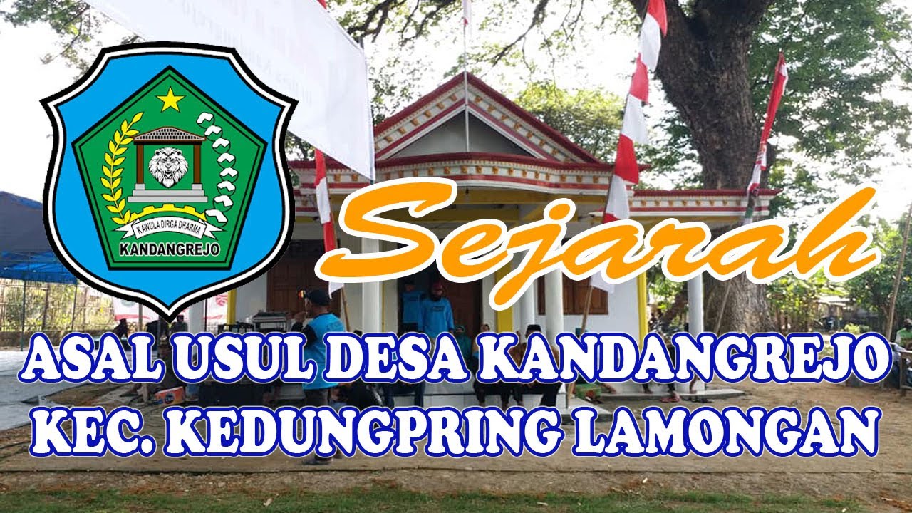 ASAL USUL DESA KANDANGREJO KEC. KEDUNGPRING LAMONGAN
